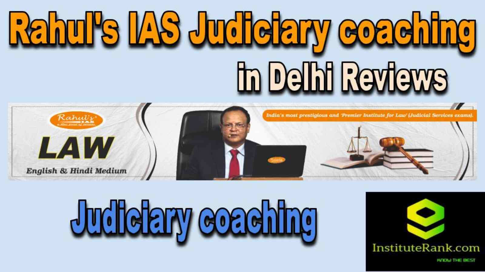 Rahul's IAS Judiciary coaching in Delhi reviews