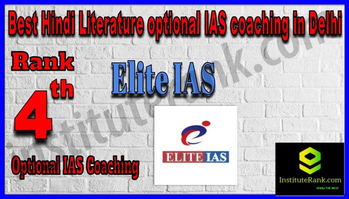 Rank 4. Elite IAS Academy - Best Hindi Literature optional IAS coaching