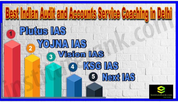 Best Indian Audit and Accounts Service Coaching in Delhi