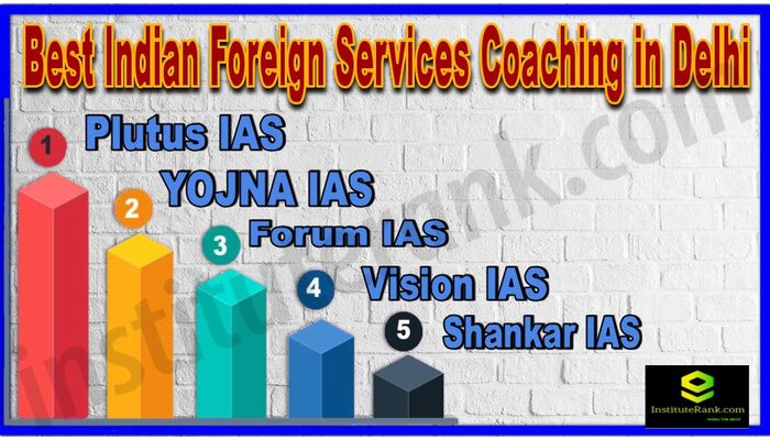 Best Indian Foreign Services Coaching in Delhi