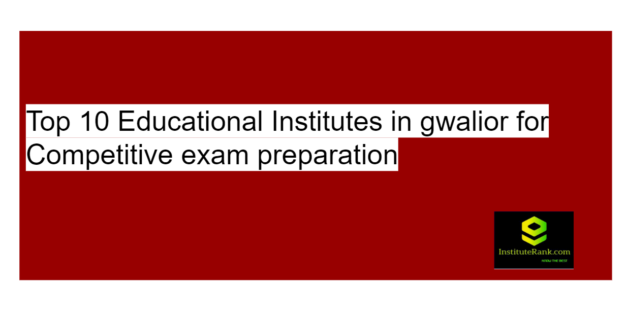 best 10 educational institutes in gwalior