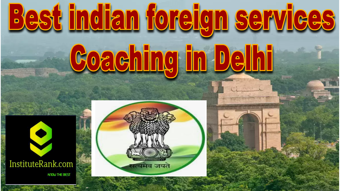 Top Indian foreign Services coaching in Delhi