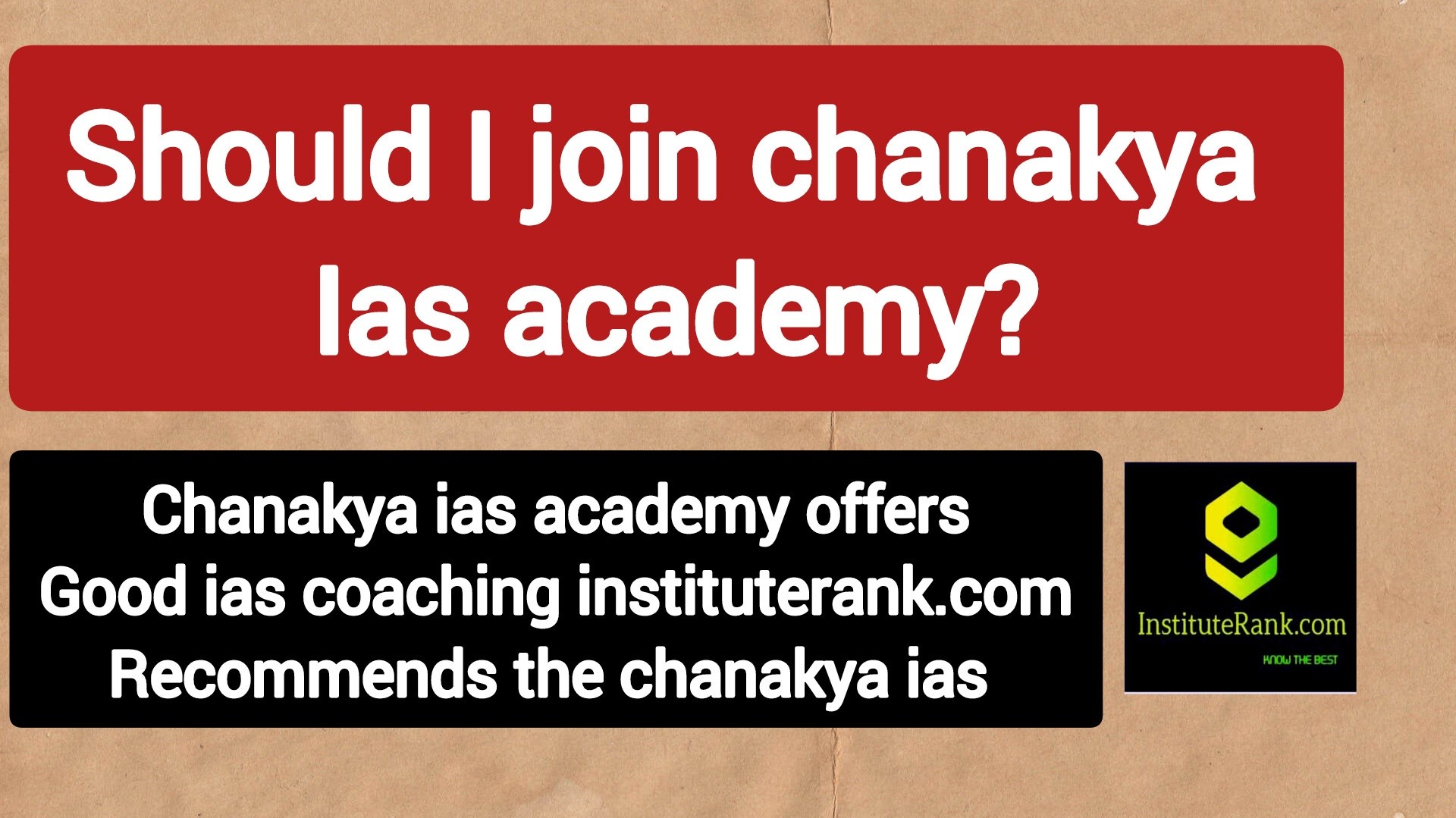 Chanakya ias academy reviews Should I join chanakya ias academy