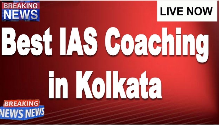 Best IAS Coaching in Kolkata Latest Update