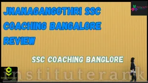 Jnanagangothri SSC Coaching Bangalore Review 