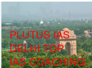 PLUTUS IAS COACHING TOP UPSC COACHING