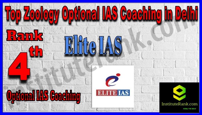 Rank 4. Elite IAS - Best Zoology Optional IAS coaching in Delhi