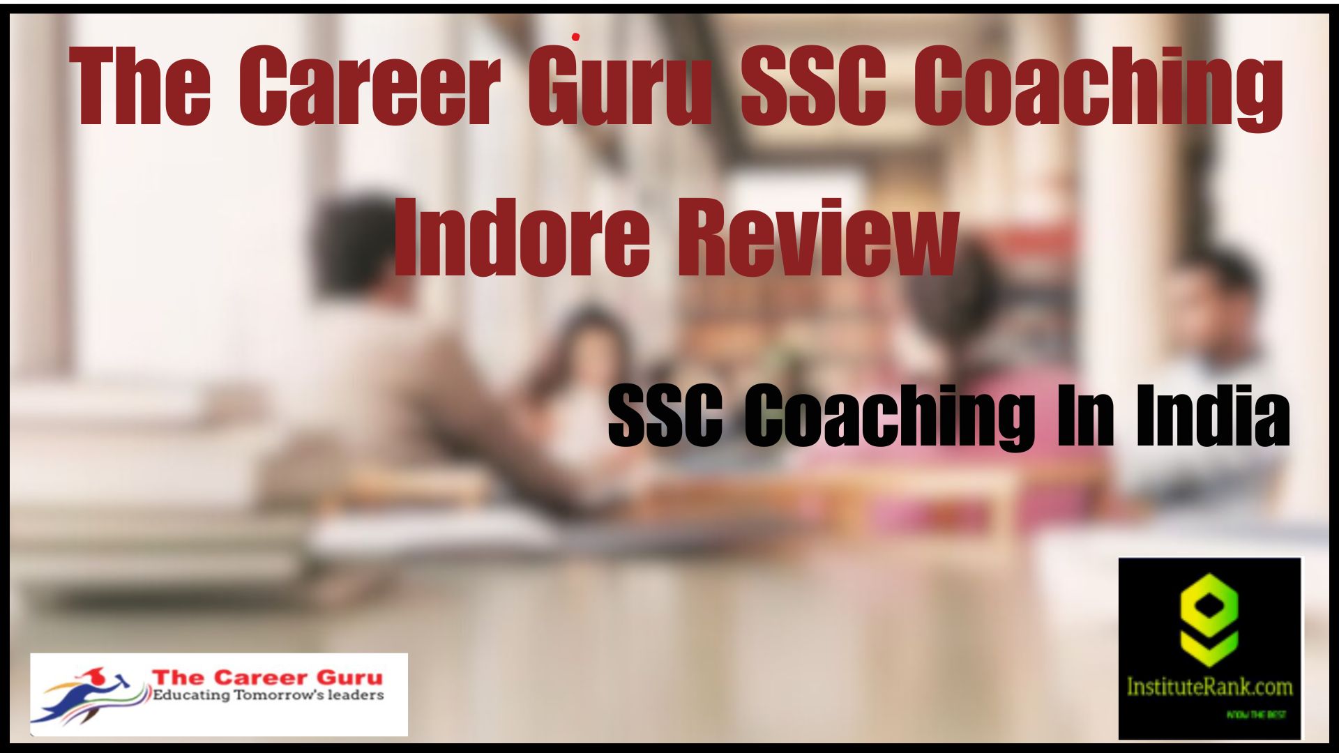 The Career Guru SSC Coaching Indore Review
