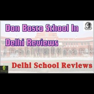 Don Bosco School In Delhi Reviews