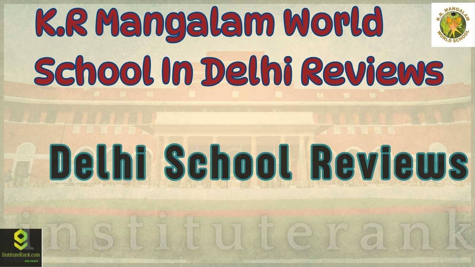 K.R Mangalam World School In Delhi Reviews