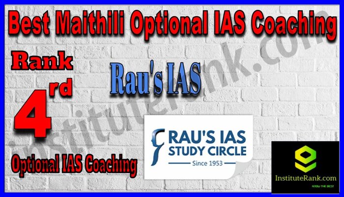 Rank 4. Rau's IAS Study Circle Maithili Optional IAS Coaching in Delhi