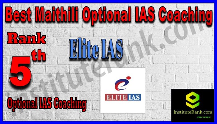 Rank 5.Elite IAS Maithili Optional IAS Coaching in Delhi