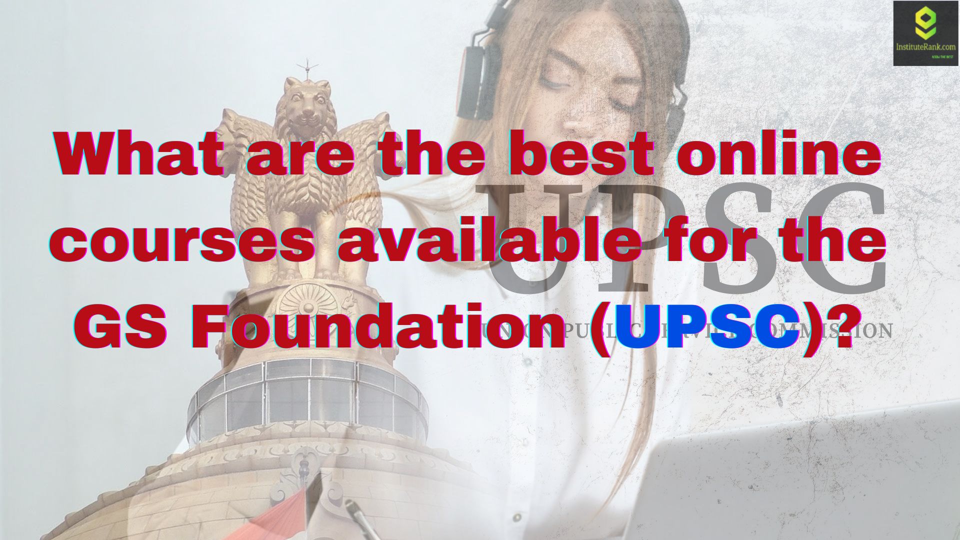 Best online courses available for the GS Foundation (UPSC)