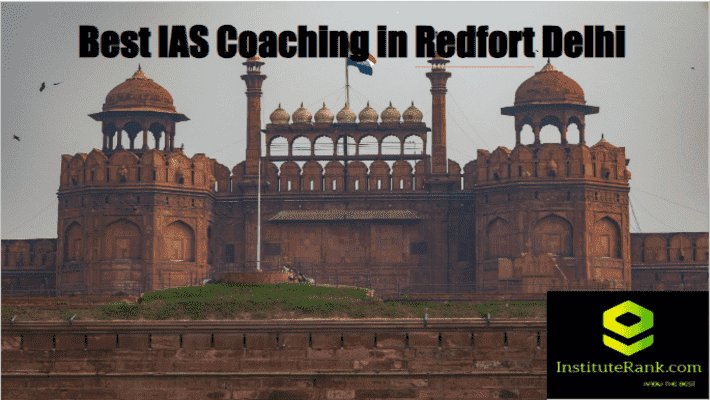Best IAS Coaching in Redfort Delhi