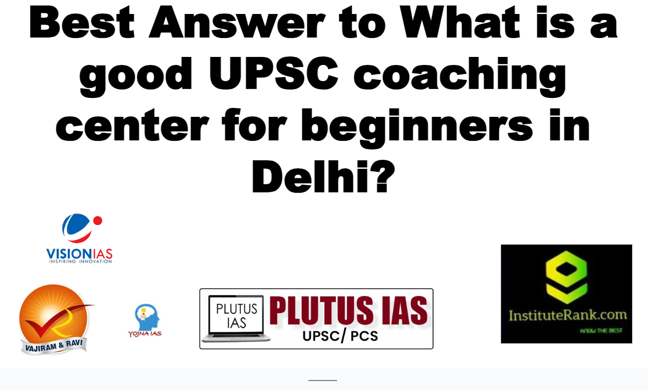 what is good ias coaching for beginners in delhi