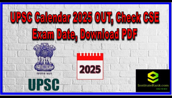 Calendar 2025 UPSC OUT, Check CSE Exam Date, Download PDF
