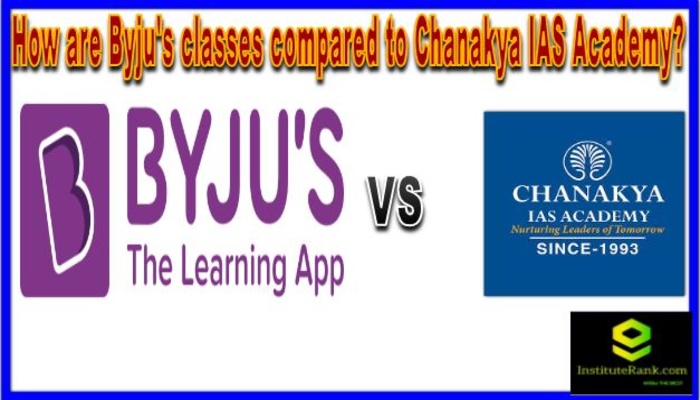 How are Byju's classes compared to Chanakya IAS Academy?