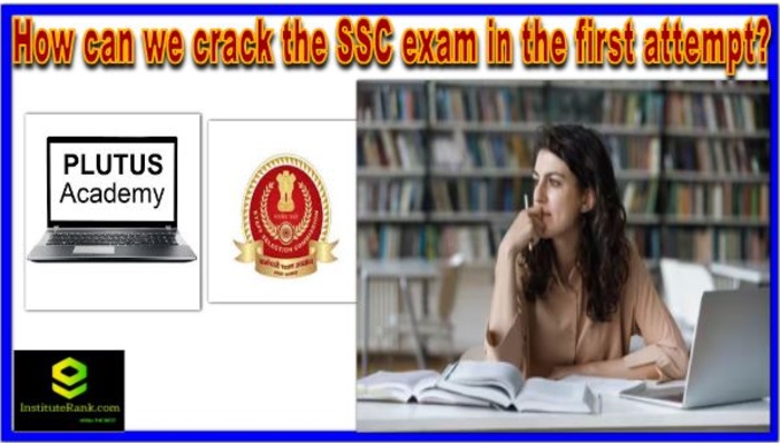 How can we crack the SSC exam in the first attempt?