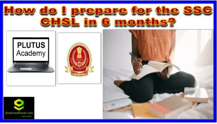 How do I prepare for the SSC CHSL in 6 months