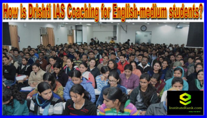 How is Drishti IAS Coaching for English-medium students?