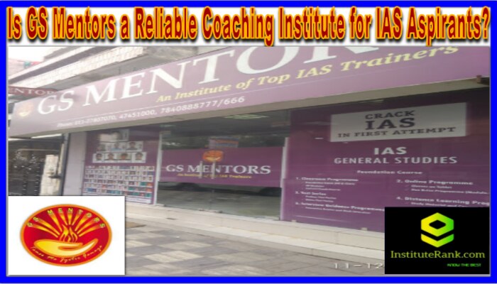 Is GS Mentors a Reliable Coaching Institute for IAS Aspirants?
