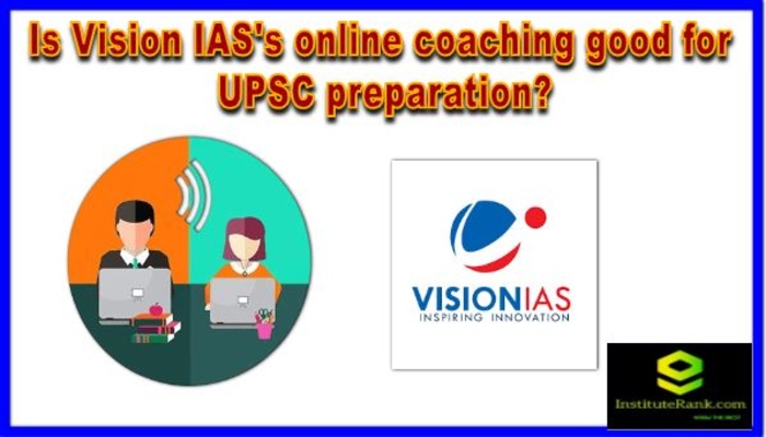 Is Vision IAS's online coaching good for UPSC preparation?