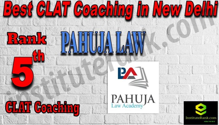 Rank 5 Pahuja Law Academy BEST CLAT Coaching in New Delhi