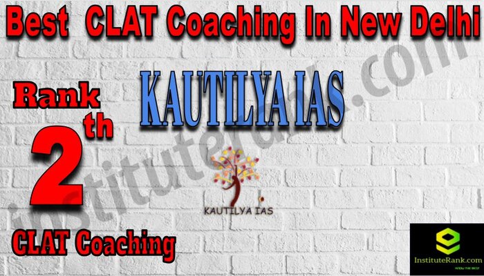 Rank 2 Kautilya IAS BEST CLAT Coaching in New Delhi