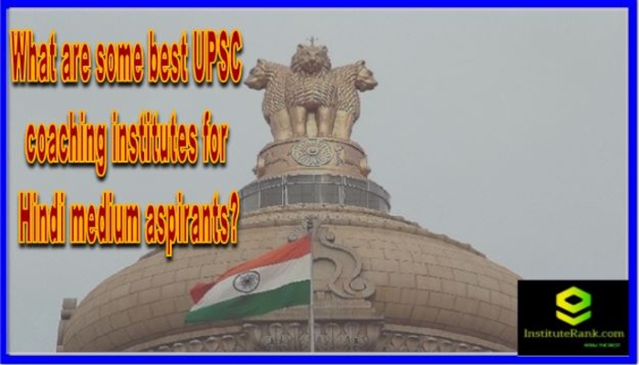 What are some best UPSC coaching institutes for Hindi medium aspirants?