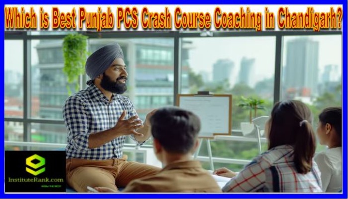 Which is Best Punjab PCS Crash Course Coaching in Chandigarh?