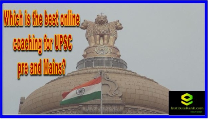 Which is the best online coaching for UPSC pre and Mains?