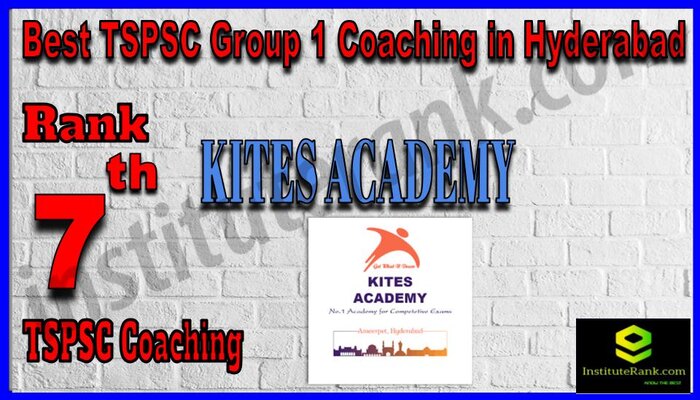 Rank 7. Kites Academy Best TSPSC Group 1 Coaching in Hyderabad