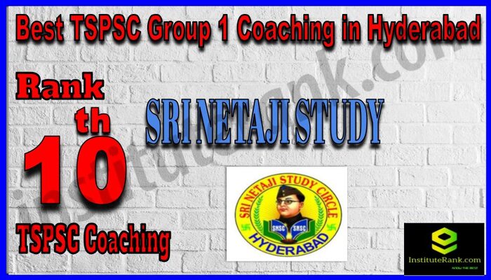 Rank10. Sri Netaji Study Circle Best TSPSC Group 1 Coaching in Hyderabad