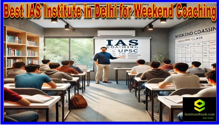 Which is the best IAS institute in Delhi for weekend coaching?