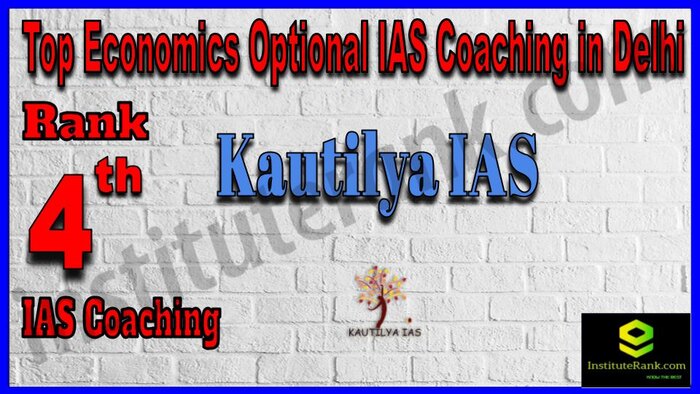 Rank 4. Kautilya IAS Economics Optional IAS Coaching in Delhi