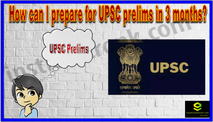 UPSC prelims exam preparation in 3 months