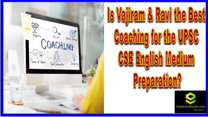 Is Vajiram & Ravi the Best Coaching for the UPSC CSE English Medium Preparation?