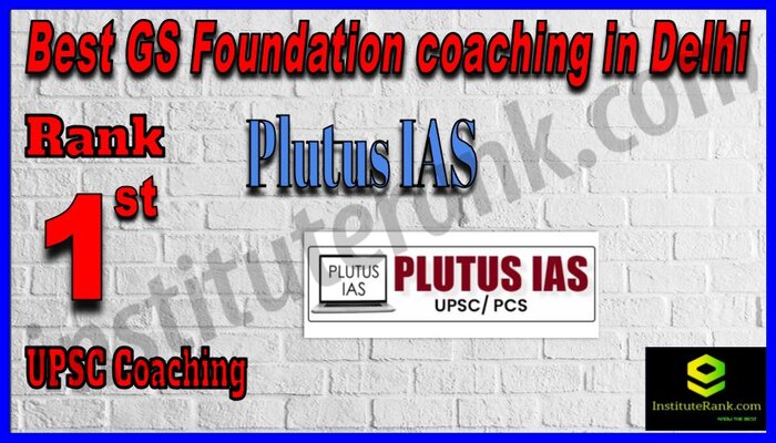 Rank 1. Plutus IAS - Best GS coaching in Delhi