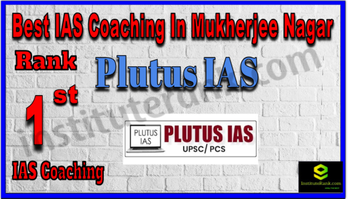 Rank 1. Plutus IAS Best IAS Coaching In Mukherjee Nagar Rank 1. Plutus IAS Best IAS Coaching In Mukherjee Nagar