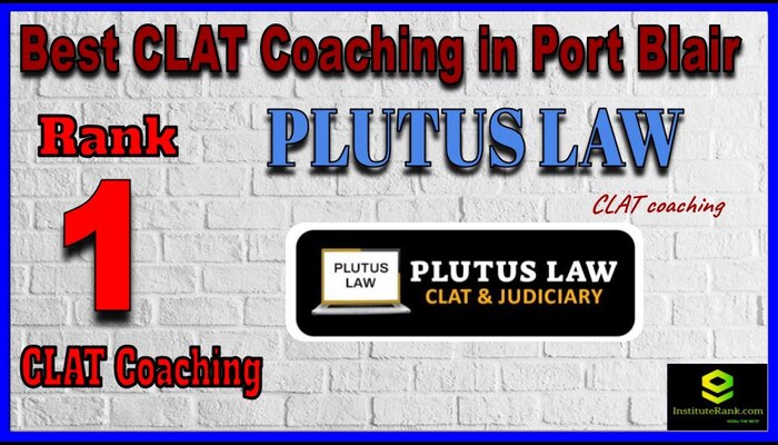 Rank 1. Plutus Law Best CLAT Coaching in Port Blair
