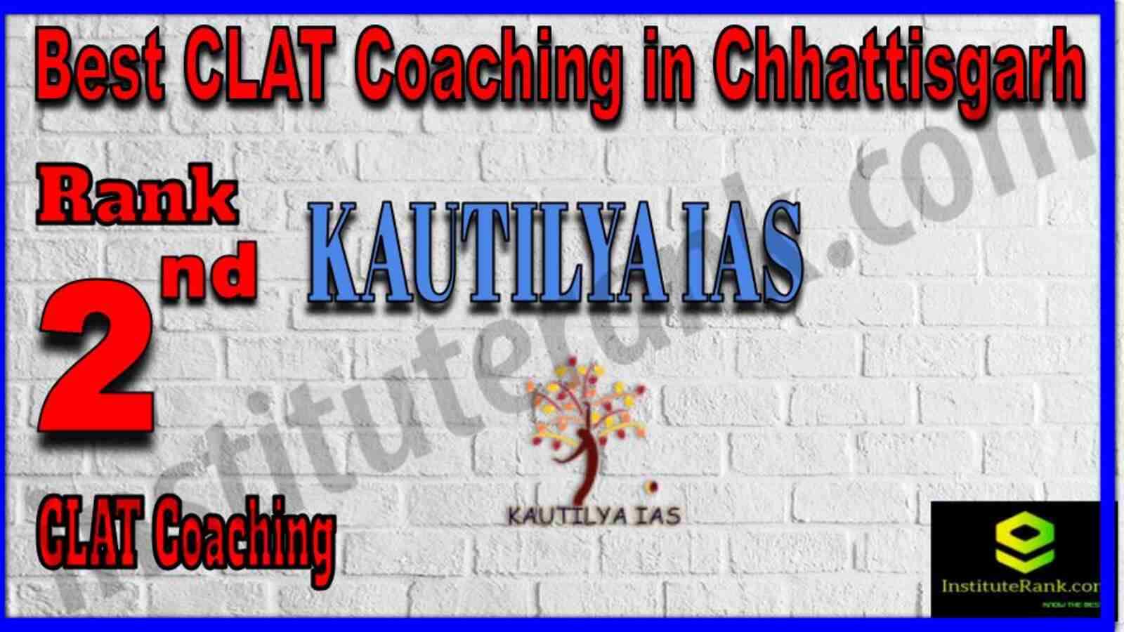 Rank 2 Kautilya IAS - BEST CLAT Coaching in Chhattisgarh