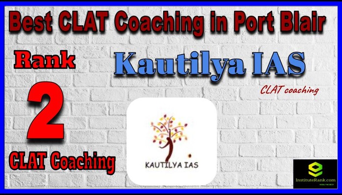 Rank 2 Kautilya IAS - BEST CLAT Coaching in Port Blair