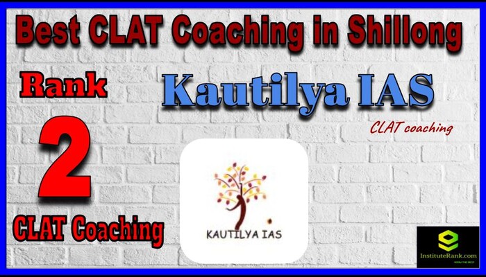 Rank 2 Kautilya IAS - BEST CLAT Coaching in Shillong