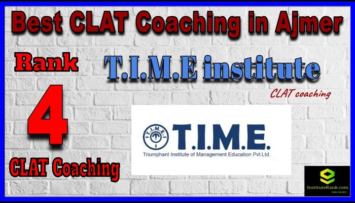 Rank 4. T.I.M.E Best CLAT Coaching in Ajmer