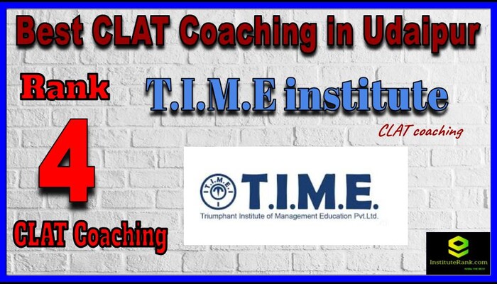 Rank 4. T.I.M.E Best CLAT Coaching in Udaipur