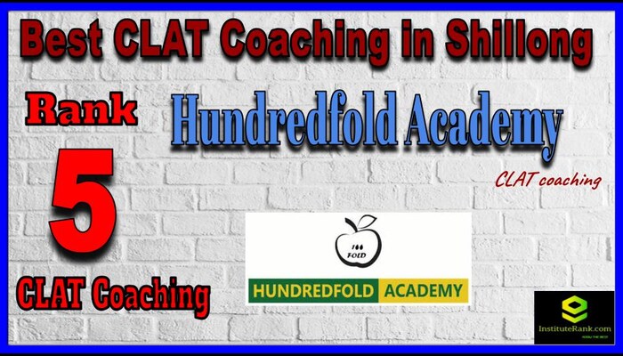 Rank 5. Hundredfold Academy Best CLAT Coaching in Shillong