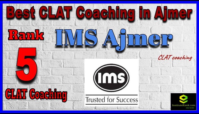 Rank 5. IMS Ajmer Best CLAT Coaching in Ajmer