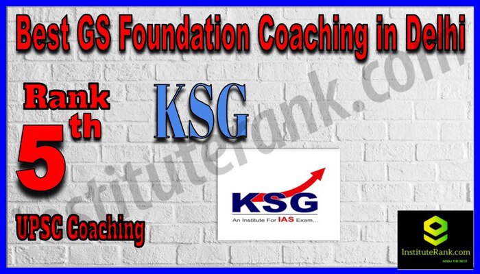 Rank 5. KSG - Best GS coaching institute in Delhi