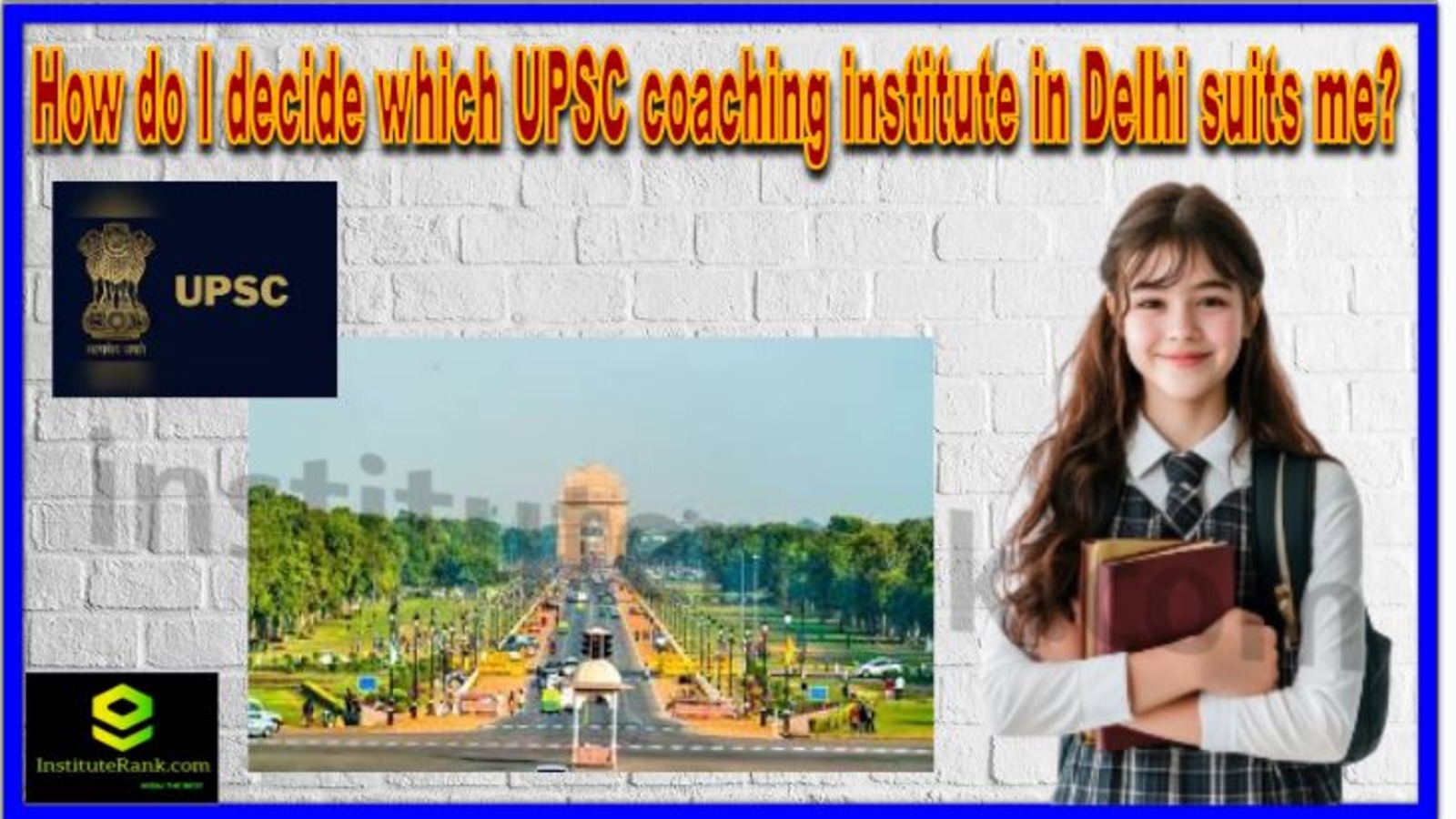 which UPSC coaching institute in Delhi suits me