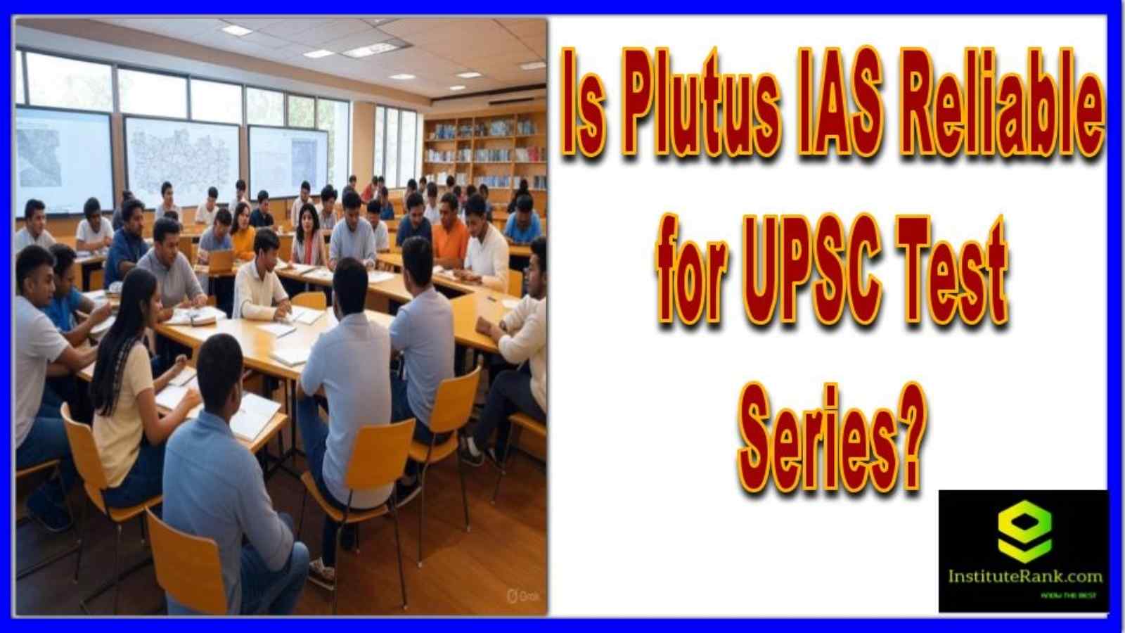 Is Plutus IAS Reliable for UPSC Test Series